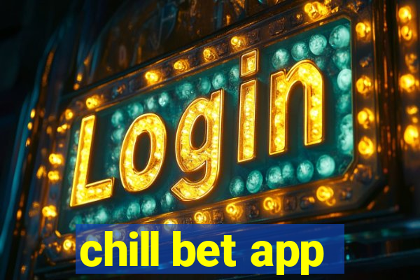 chill bet app